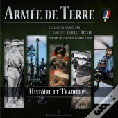Armée De Terre : Histoire Et Traditions