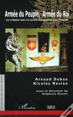 Capa do artigo Armee Du Peuple Armee Du Roi ; Les Militaires Face A La Societe En Indonesie Et En Thailande