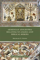 Armenian Apocrypha Relating To Angels And Biblical Heroes