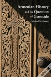 Armenian History And The Question Of Genocide
