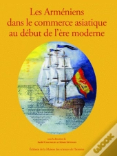 Armeniens Dans Le Commerce Asiatique Au Debut De L Ere Moderne