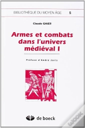 Armes Et Combats Dans L Univers Medieval