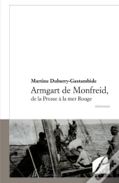Armgart De Monfreid, De La Prusse À La Mer Rouge