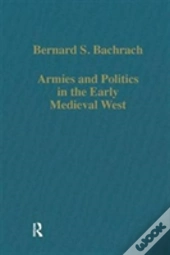 Armies And Politics In The Early Medieval West