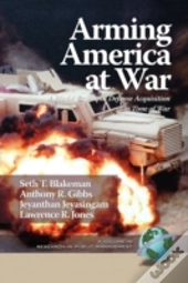 Arming America At War A Model For Rapid Defense Acquisition In Time Of War