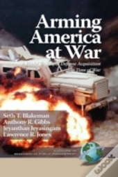 Arming America At War A Model For Rapid Defense Acquisition In Time Of War
