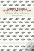 Arming America Through The Centuries