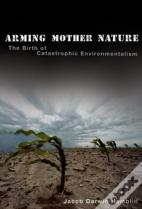 Arming Mother Nature