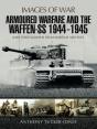 Armoured Warfare And The Waffen-Ss, 1944-1945 - Preview