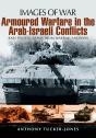 Armoured Warfare In The Arab-Israeli Conflicts - Preview