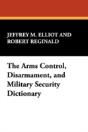 Arms Control, Disarmament, And Military Security Dictionary - Preview