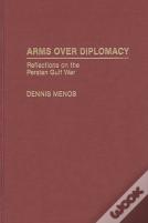 Arms Over Diplomacy