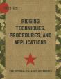 Army Field Manual Fm 5-125 (Rigging Techniques, Procedures And Applications) - Preview