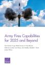 Army Fires Capabilities For 2025 And Beyond - Preview