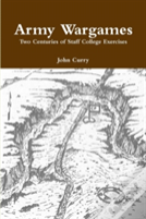 Army Wargames Two Centuries Of Staff College Exercises