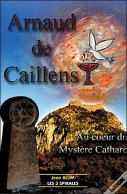 Capa do artigo Arnaud De Caillens, Au Coeur Du Mystere Cathare