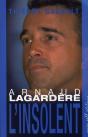 Arnaud Lagardère, L'Insolent - Preview