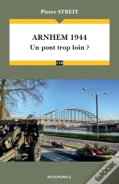 Arnhem 1944 : Un Pont Trop Loin ?
