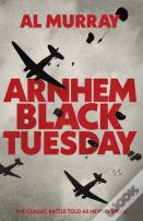 Arnhem: Black Tuesday