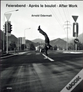 Arnold Odermatt Feierabend. Apres Le Boulot. Let'S Call It A Day /Anglais