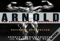 Arnold: The Eduction Of A Bodybuilder