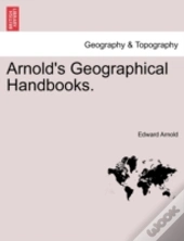 Arnold'S Geographical Handbooks.