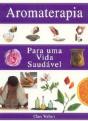 Aromaterapia - Para Uma Vida Saudável - Preview