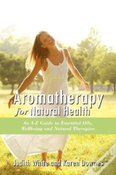 Aromatheraphy For Natural Health