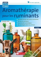 Aromatherapie Pour Les Ruminants - 2e Ed.
