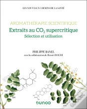 Capa do artigo Aromathérapie Scientifique : Extraits Au Co2 Supercritique : Sélection Et Utilisation