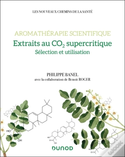 Capa do artigo Aromathérapie Scientifique : Extraits Au Co2 Supercritique : Sélection Et Utilisation