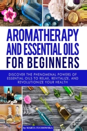 Capa do artigo Aromatherapy And Essential Oils For Beginners
