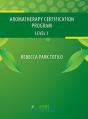 Aromatherapy Certification Program Level 1 - Preview