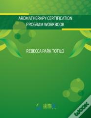 Aromatherapy Certification Program Workbook