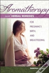Aromatherapy & Herbs For Pregnancy Birth