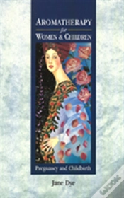 Capa do artigo Aromatherapy For Women & Children