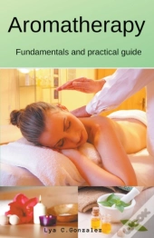 Aromatherapy   Fundamentals And Practica
