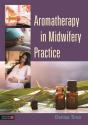 Aromatherapy In Midwifery Practice - Preview