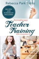 Aromatherapy Teacher Training With Essential Oil