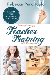 Aromatherapy Teacher Training With Essential Oil