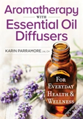 Aromatherapy With Essential Oil Diffusers