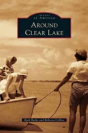 Around Clear Lake - Preview