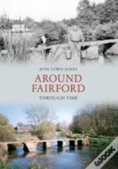 Around Fairford Through Time