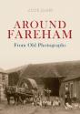 Around Fareham From Old Photographs - Preview