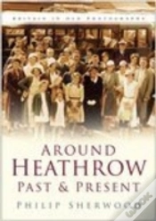 Capa do artigo Around Heathrow Past And Present