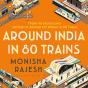 Around India In 80 Trains - Preview