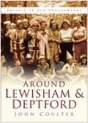 Around Lewisham And Deptford - Preview