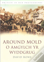 Around Mold - O Amgylch Yr Wyddgrug