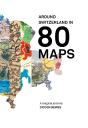 Around Switzerland In 80 Maps : A Magical Journey - Preview