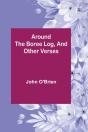 Around The Boree Log, And Other Verses - Preview